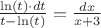 $\frac{\ln(t)\cdot dt}{t-\ln(t)}=\frac{dx}{x+3}$