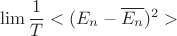 $$\lim\frac{1}{T}<(E_{n}-\overline{E_{n}})^2>$$