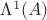 $\Lambda^1(A)$