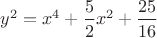 $y^2=x^4+\dfrac{5}{2}x^2+\dfrac{25}{16}$