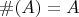 $\#(A)=A$