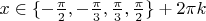 $x\in\{-\frac{\pi}{2},-\frac{\pi}{3},\frac{\pi}{3},\frac{\pi}{2}\}+ 2\pi k $