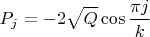 $\displaystyle P_j = -2\sqrt{Q}\cos\frac{\pi j}{k}$