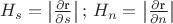 $\[{H_s} = \left| {\frac{{\partial {\text{r}}}}
{{\partial s}}} \right|; \, {H_n} = \left| {\frac{{\partial {\text{r}}}}
{{\partial n}}} \right|\]
$