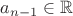 $a_{n-1} \in \mathbb{R}$