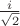 $\frac {i} {\sqrt2}$