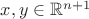 $x,y\in \mathbb{R}^{n+1}$