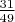 $\frac{31}{49}$