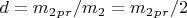 $ d= m_2_p_r/ m_2= m_2_p_r/2 $