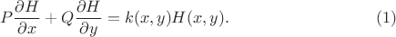 $$P\dfrac{\partial H}{\partial x}+Q \dfrac{\partial H}{\partial y}=k(x,y)H(x,y). \eqno (1)$$