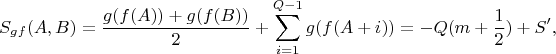 $$S_{gf}(A,B)=\frac{g(f(A))+g(f(B))}{2}+\sum_{i=1}^{Q-1}g(f(A+i))=-Q(m+\frac 12)+S',$$
