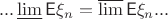 $...\varliminf\mathsf{E}\xi_n=\varlimsup\mathsf{E}\xi_n...$
