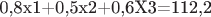 0,8х1+0,5x2+0,6X3=112,2