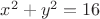 $x^{2}+y^{2}=16$