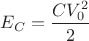 $E_C=\dfrac{CV_0^2}{2}$