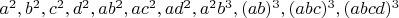 $a^2, b^2, c^2, d^2, ab^2, ac^2, ad^2, a^2b^3, (ab)^3, (abc)^3, (abcd)^3$