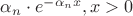$\alpha_n \cdot e^{-\alpha_n x} , x > 0$ $\alpha_n \cdot e^{-\alpha_n x} , x > 0$