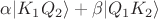 $\alpha\lvert K_1Q_2\rangle+\beta\lvert Q_1K_2\rangle$