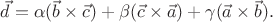 $\vec d=\alpha(\vec b\times\vec c)+\beta(\vec c\times\vec a)+\gamma(\vec a\times\vec b).$