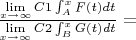 $\frac {\lim \limits_{x \to \infty} {C1\int_{A}^{x}{F(t)dt}}} {\lim \limits_{x \to \infty} {C2\int_{B}^{x}{G(t)dt}}}}=$
