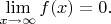 $\lim\limits_{x\to\infty}f(x)=0.$