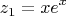 \[
z_1  = xe^x 
\]