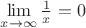 $\lim\limits_{x\to\infty} \frac1x = 0$