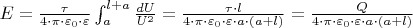 $E=\frac{\tau}{4\cdot \pi \cdot\varepsilon_0 \cdot\varepsilon}\int_a^{l+a} \frac{dU}{U^2}=\frac{\tau\cdot l}{4\cdot \pi \cdot \varepsilon_0\cdot \varepsilon\cdot a \cdot (a+l)}=\frac{Q}{4\cdot \pi \cdot \varepsilon_0\cdot \varepsilon\cdot a \cdot (a+l)}$