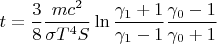 $\displaystyle t=\frac{3}{8}\frac{mc^2}{\sigma T^4 S}\ln\frac{\gamma_1+1}{\gamma_1-1}\frac{\gamma_0-1}{\gamma_0+1}$