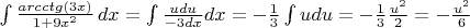 $\int \frac{arcctg (3x)}{1+9x^2}\,dx=\int \frac{udu}{-3dx}dx=-\frac{1}{3}\int udu=-\frac{1}{3}\frac{u^2}{2}=-\frac{u^2}{6}$