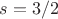 $s=3/2$