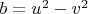 $b=u^2-v^2$