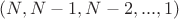 $(N,N-1,N-2, ...,1)$