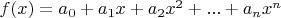 $f(x)=a_0+a_1x+a_2x^2+...+a_nx^n$