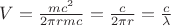 $V=\frac{mc^2}{2 \pi rm c}=\frac{c}{2 \pi r}=\frac{c}{\lambda}$