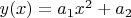 $y(x)=a_1x^2+a_2$
