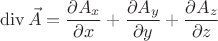$$\operatorname{div}\vec A=\frac{\partial A_x}{\partial x}+\frac{\partial A_y}{\partial y}+\frac{\partial A_z}{\partial z}$$