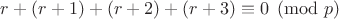 $r+(r+1)+(r+2)+(r+3) \equiv 0 \pmod p$