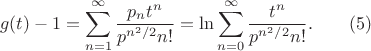 $$
g(t)-1=\sum_{n=1}^\infty\frac{p_nt^n}{p^{n^2/2}n!}=\ln\sum_{n=0}^\infty\frac{t^n}{p^{n^2/2}n!}.\quad\quad(5)
$$