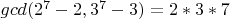 $gcd(2^7 - 2, 3^7-3) = 2*3*7$