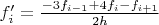 $f'_i = \frac{-3 f_{i-1} + 4 f_i - f_{i+1}}{2 h}$