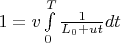 $1 = v \int\limits_0^T \frac{1}{L_0+ut}dt $