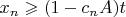 $x_{n} \geqslant (1-c_{n}A)t$