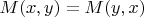 $M(x,y)=M(y,x)$