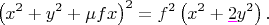 $$  \left(x^2+y^2+\mu f x\right)^2=
     f^2\left(x^2+ {\color{magenta}\underline{{\color{black}2}}}y^2\right).$$