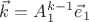 $\vec k={A}^{k-1}_1\vec{e}_1$