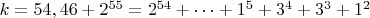 $ k=54,46+2^{55}=2^{54}+&hellip;+1^5+3^4+3^3+1^2$