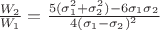 $\frac{W_2}{W_1} = \frac{5(\sigma_1^2 + \sigma_2^2) - 6\sigma_1\sigma_2}{4(\sigma_1 - \sigma_2)^2}$