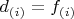 $d_{(i)}=f_{(i)}$