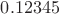 $0.12345$